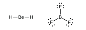 Two Lewis structures are shown. The left shows a beryllium atom single bonded to two hydrogen atoms. The right shows a boron atom single bonded to three fluorine atoms, each with three lone pairs of electrons.