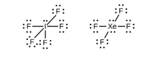 Two Lewis structures are shown. The left shows an iodine atom with one lone pair single bonded to five fluorine atoms, each with three lone pairs of electrons. The right diagram shows a xenon atom with two lone pairs of electrons single bonded to four fluorine atoms, each with three lone pairs of electrons. 